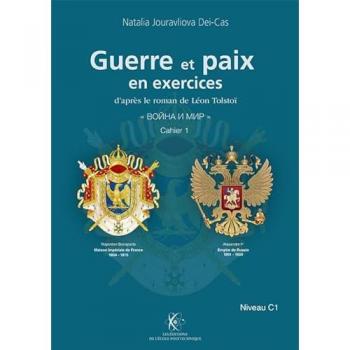 Guerre et paix en exercices : cahier 1 : niveau C1