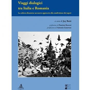 Viaggi dialogici tra Italia e Romania. La cultura dinamica. Un nuovo approccio alla condivisione dei saperi