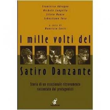 I mille volti del satiro danzante. Storia di un ritrovamento eccezionale raccontato dai protagonisti