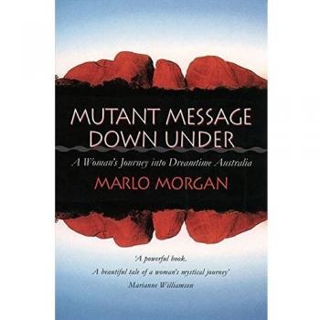 Marlo Morgan Mutant Message Down Under
