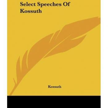 Select Speeches of Kossuth