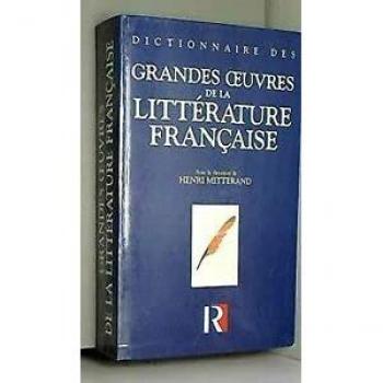 Dictionnaire Des Grandes Oeuvres De La Littérature Française