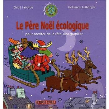 Le Père Noël écologique : Pour profiter de la fête sans gaspiller