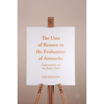 The Uses of Reason in the Evaluation of Artworks: Commentaries on the Turner Prize