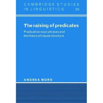 The Raising of Predicates: Predicative Noun Phrases and Clause Structure Theory