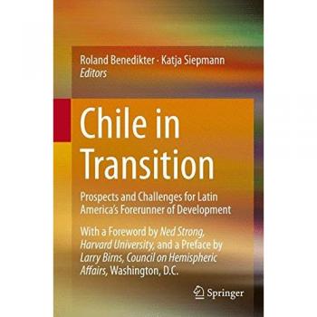 Chile in Transition: Prospects and Challenges for Latin America’s Forerunner of Development