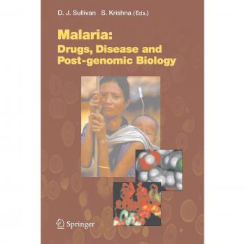 Malaria: Drugs, Disease and Post-genomic Biology (Current Topics in Microbiology and Immunology, Band 295)