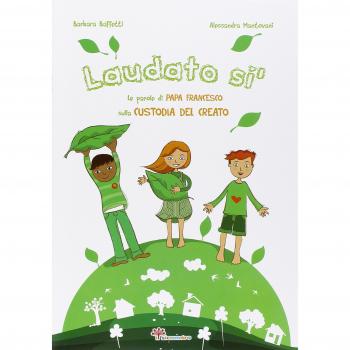 Laudato si'. Le parole di papa Francesco sulla custodia del creato