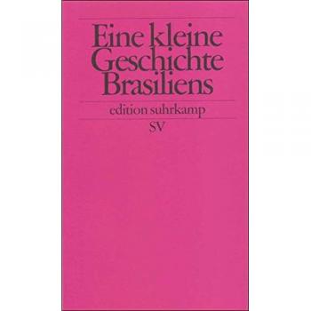 Bernecker, Walther L. Eine Kleine Geschichte Brasiliens (Edition Suhrkamp)