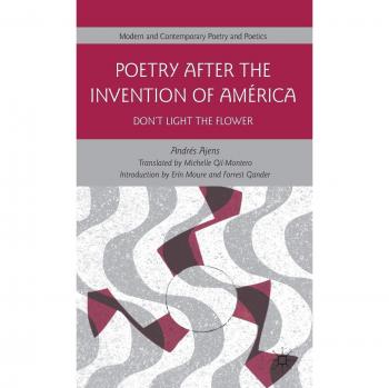 Poetry After the Invention of América: Don't Light the Flower