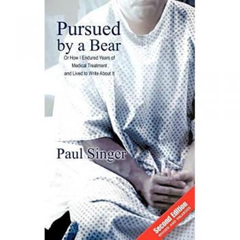 Pursued by a Bear: How I Endured Years of Medical Treatment and Lived to Write About It