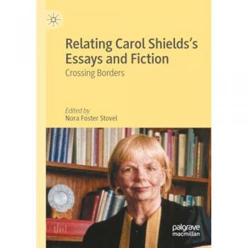 Relating Carol Shields’s Essays and Fiction