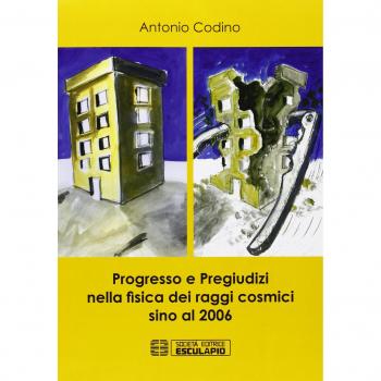 Progresso e pregiudizi nella fisica dei raggi cosmici sino al 2006