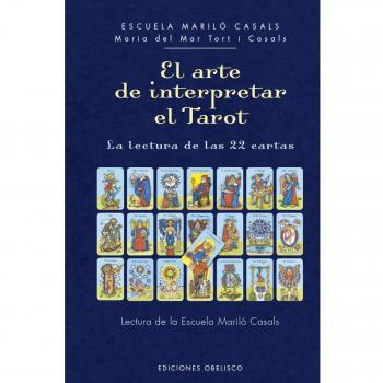 Tort I Casals, María Del Mar El Arte De Interpretar El Tarot: La Lectura De Las 22 Cartas (Cartomancia Y Tarot)