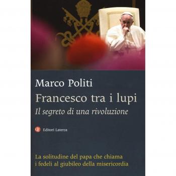Francesco tra i lupi. Il segreto di una rivoluzione