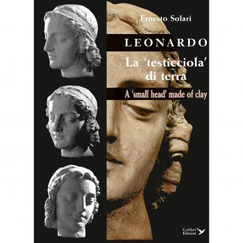 Leonardo. La «testicciola» di terra. A «small head» made of clay. Ediz. italiana e inglese