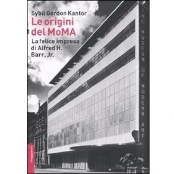 Le origini del MoMA. La fortunata impresa di Alfred H. Barr, Jr.