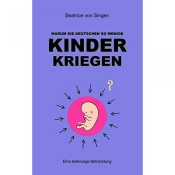 Warum die Deutschen so wenige Kinder kriegen: Eine tiefsinnige Betrachtung