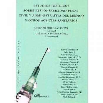 Estudios jurídicos sobre responsabilidad penal, civil y administrativa del médico y otros agentes sanitarios