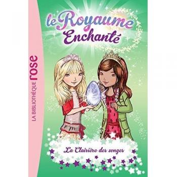 Rosie Banks Le Royaume Enchanté, Tome 9 : La Clairière Des Songes