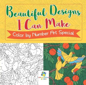 Educando Kids: Beautiful Designs I Can Make | Color by Number Art Special