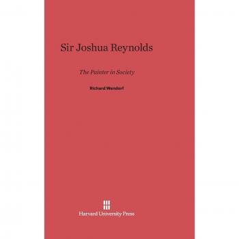 Sir Joshua Reynolds: The Painter in Society