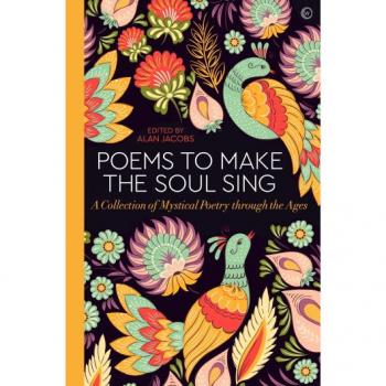 POEMS TO MAKE THE SOUL SING by Alan Jacobs