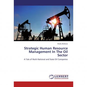 Strategic Human Resource Management In The Oil Sector: A Tale of Multi-National and State Oil Companies