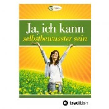 Schmid-Wilhelm, Benno: Ja, ich kann selbstbewusster sein
