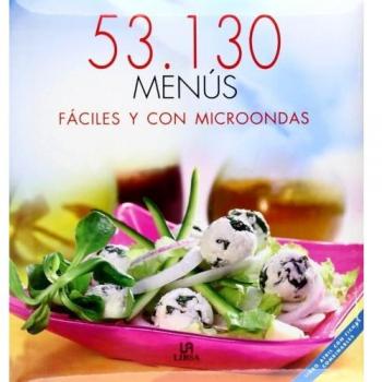 53,130 Menus Faciles Y Con Microondas/ 53,130 Easy and Microwaveable Recipes, 53,130 Menus