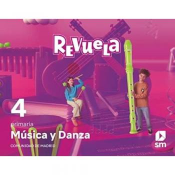 Música y Danza. 4 Primaria. Revuela. Comunidad de Madrid (Tapa blanda).