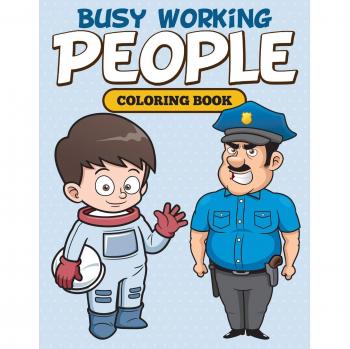 Busy Working People Coloring Book
