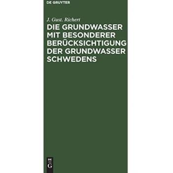 Die Grundwasser mit besonderer Berücksichtigung der Grundwasser Schwedens