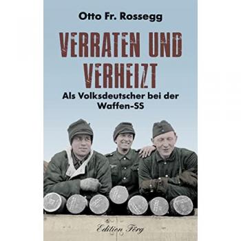 Verraten und verheizt – Als Volksdeutscher bei der Waffen-SS