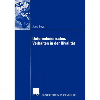 Unternehmerisches Verhalten in der Rivalität: Wettbewerbsdynamische Untersuchung von Reaktionszeiten und Handlungsmustern am Beispiel der U.S.-amerikanischen Warenhausbranche
