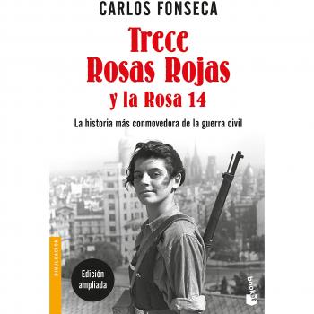 Carlos Fonseca Trece Rosas Rojas Y La Rosa Catorce (Divulgación. Historia, Band 7)