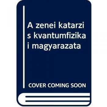 Miklós, B: Zenei katarzis kvantumfizikai magyarázata
