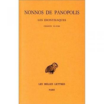 Les Dionysiaques. Tome III : Chants VI-VIII