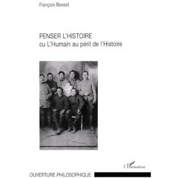Penser l'histoire ou l'humain au péril de l'histoire
