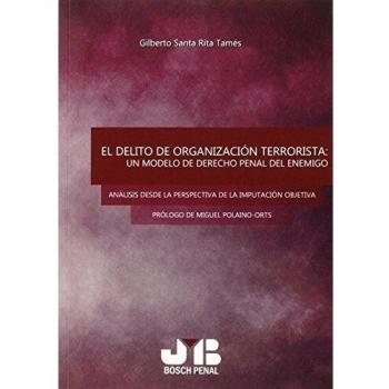 El delito de organización terrorista: un modelo de derecho penal del enemigo
