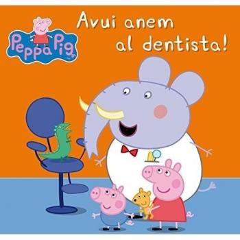 Avui Anem Al Dentista! (un Conte De La Porqueta Pepa)