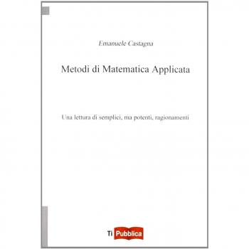 Metodi di matematica applicata. Una lettura di semplici, ma potenti, ragionamenti