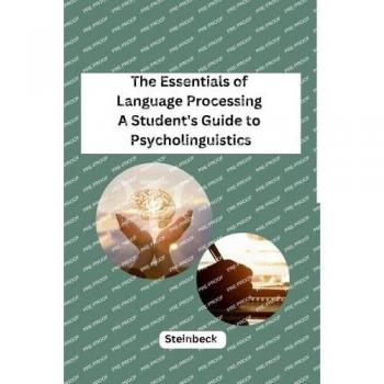 Steinbeck: The Essentials of Language Processing A Student's Guide to Psycholinguistics