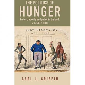 The Politics of Hunger: Protest, Poverty, and Policy in England