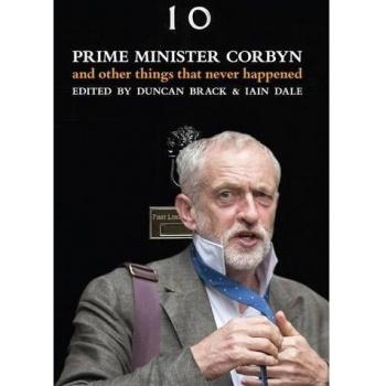 Prime Minister Corbyn: And other things that never happened