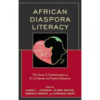 African Diaspora Literacy: The Heart of Transformation in K–12 Schools and Teacher Education