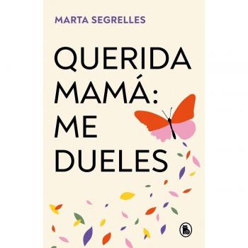 Querida mamá, me dueles