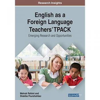 English as a Foreign Language Teachers' TPACK: Emerging Research and Opportunities