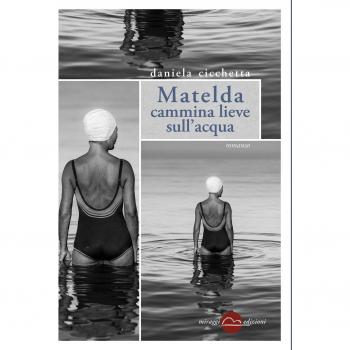 Matelda cammina lieve sull'acqua