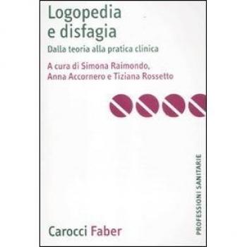 Logopedia e disfagia. Dalla teoria alla pratica clinica